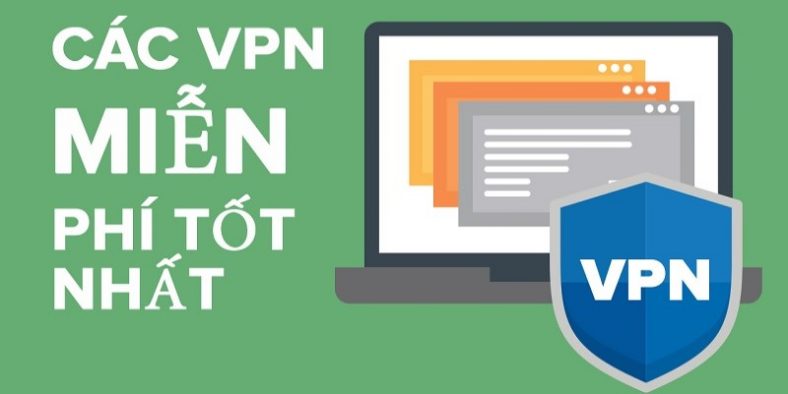 VPN miễn phí tốt nhất