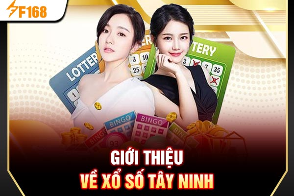 Giới thiệu về xổ số Tây Ninh