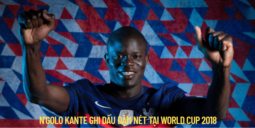 N'Golo Kante ghi dấu đậm nét tại World Cup 2018
