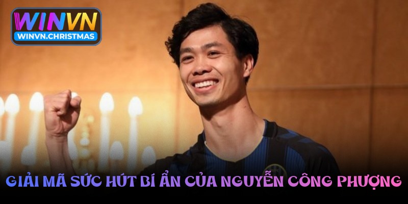 Nguyễn Công Phượng – Cảm hứng nghệ sĩ từ đôi chân tài hoa 1 giai ma suc hut bi an cua nguyen cong phuong