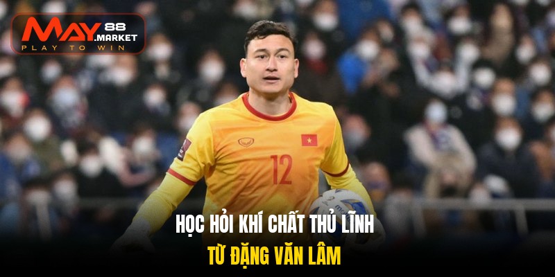 Đặng Văn Lâm – Biểu tượng thép nơi khung gỗ của bóng đá Việt 2 hoc hoi khi chat thu linh tu dang van lam nguon xo so may88