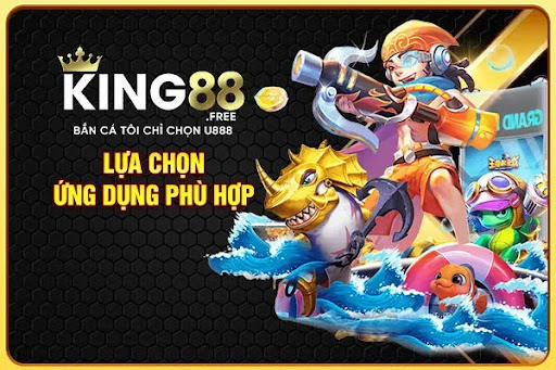 Tải Game Bắn Cá | Cách Download An Toàn Với 4 Bước Đơn Giản 2 lua chon ung dung phu hop