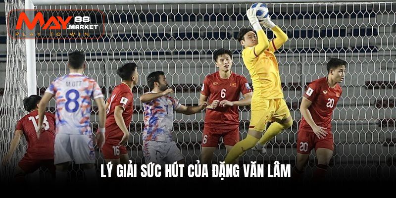 Đặng Văn Lâm – Biểu tượng thép nơi khung gỗ của bóng đá Việt 1 ly giai suc hut cua dang van lam qua doi tu nguon may88