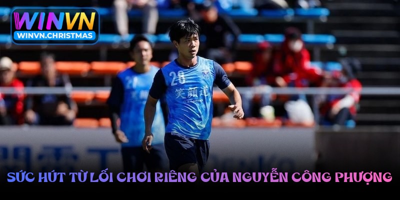 Nguyễn Công Phượng – Cảm hứng nghệ sĩ từ đôi chân tài hoa 3 suc hut tu loi choi rieng cua nguyen cong phuong