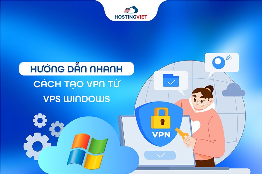 Hướng dẫn nhanh cách Dựng VPN cá nhân bằng VPS Windows giá rẻ