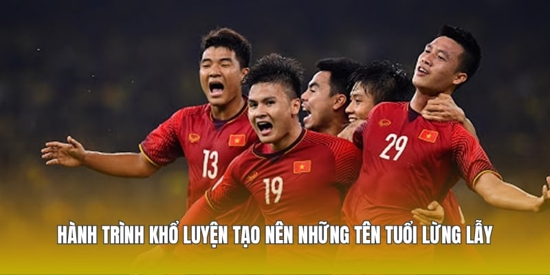 Huyền Thoại Bóng Đá Việt Nam - Những Cái Tên Đi Vào Lịch Sử Dân Tộc 2 Hành trình khổ luyện tạo nên những tên tuổi lừng lẫy