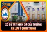 Xổ số Tây Ninh – Cơ Cấu Thưởng Và Lưu Ý Quan Trọng