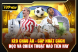 Kèo Châu Âu – Cập Nhật Cách Đọc Và Chiến Thuật Hay