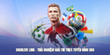 Trải Nghiệm Bóng Đá Trực Tuyến Đỉnh Cao Tại Socolive