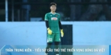 Trần Trung Kiên – Cầu Thủ Trẻ Triển Vọng Bóng Đá Việt